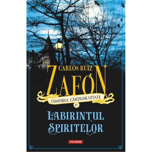 Cimitirul cartilor uitate. Labirintul spiritelor Vol.4, de Carlos Ruiz Zafon