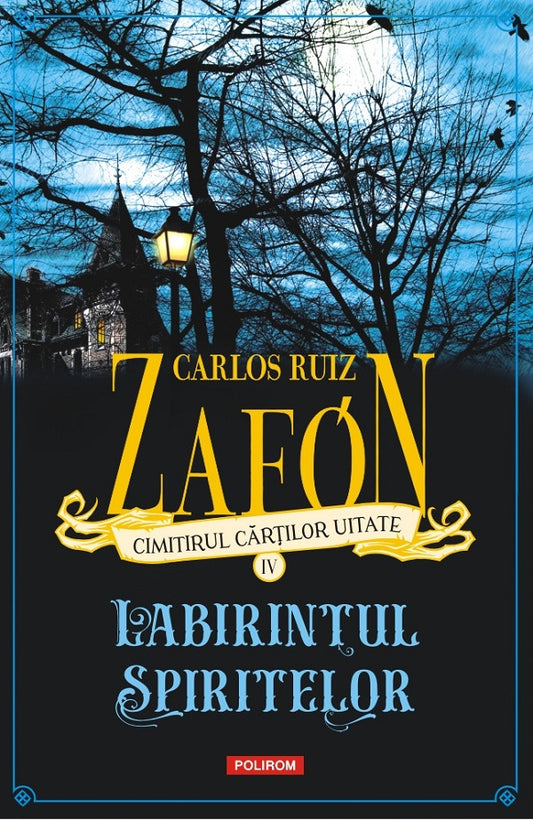 Cimitirul cartilor uitate. Labirintul spiritelor Vol.4, de Carlos Ruiz Zafon