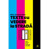 Texte cu vedere la strada, de Mihai-Alexandru Plesu