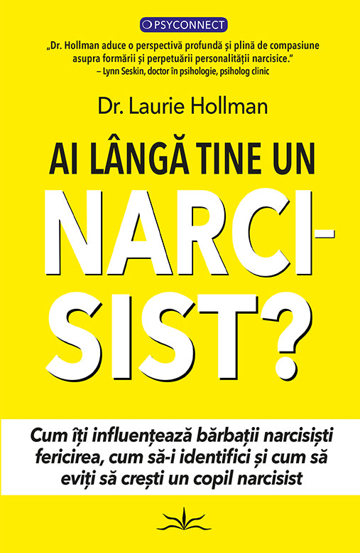 Ai langa tine un NARCISIST?, de Dr. Laurie Hollman