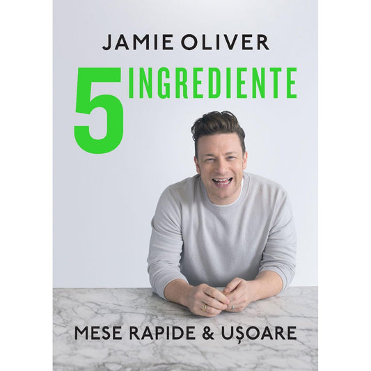 5 Ingrediente, de Jamie Oliver - Publisol.ro