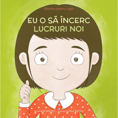 Mantre pentru copii (V). Eu o sa Incerc lucruri noi, de Laurie Wright