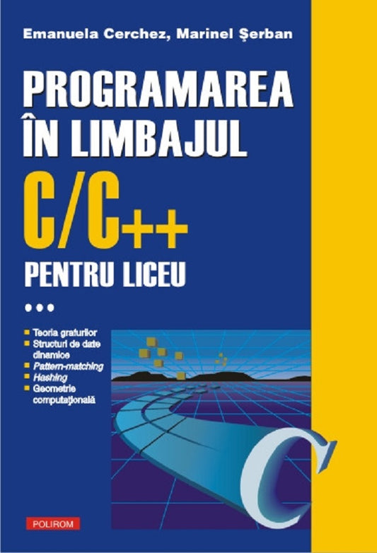 Programarea in limbajul C/C++ pentru liceu Vol.3, de Emanuela Cerchez, Marinel Serban