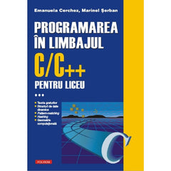 Programarea in limbajul C/C++ pentru liceu Vol.3, de Emanuela Cerchez, Marinel Serban