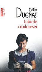 Iubirile croitoresei, de Maria Duenas