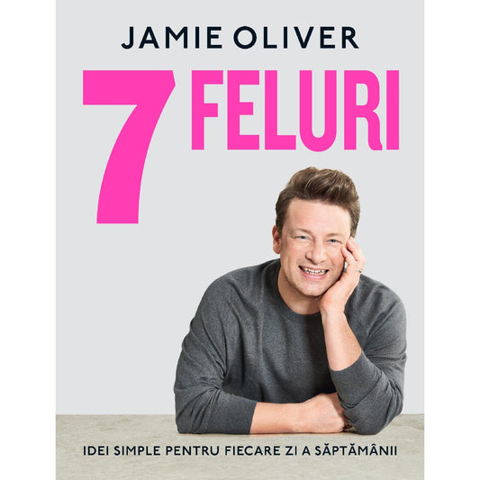 7 FELURI, de Jamie Oliver - Publisol.ro