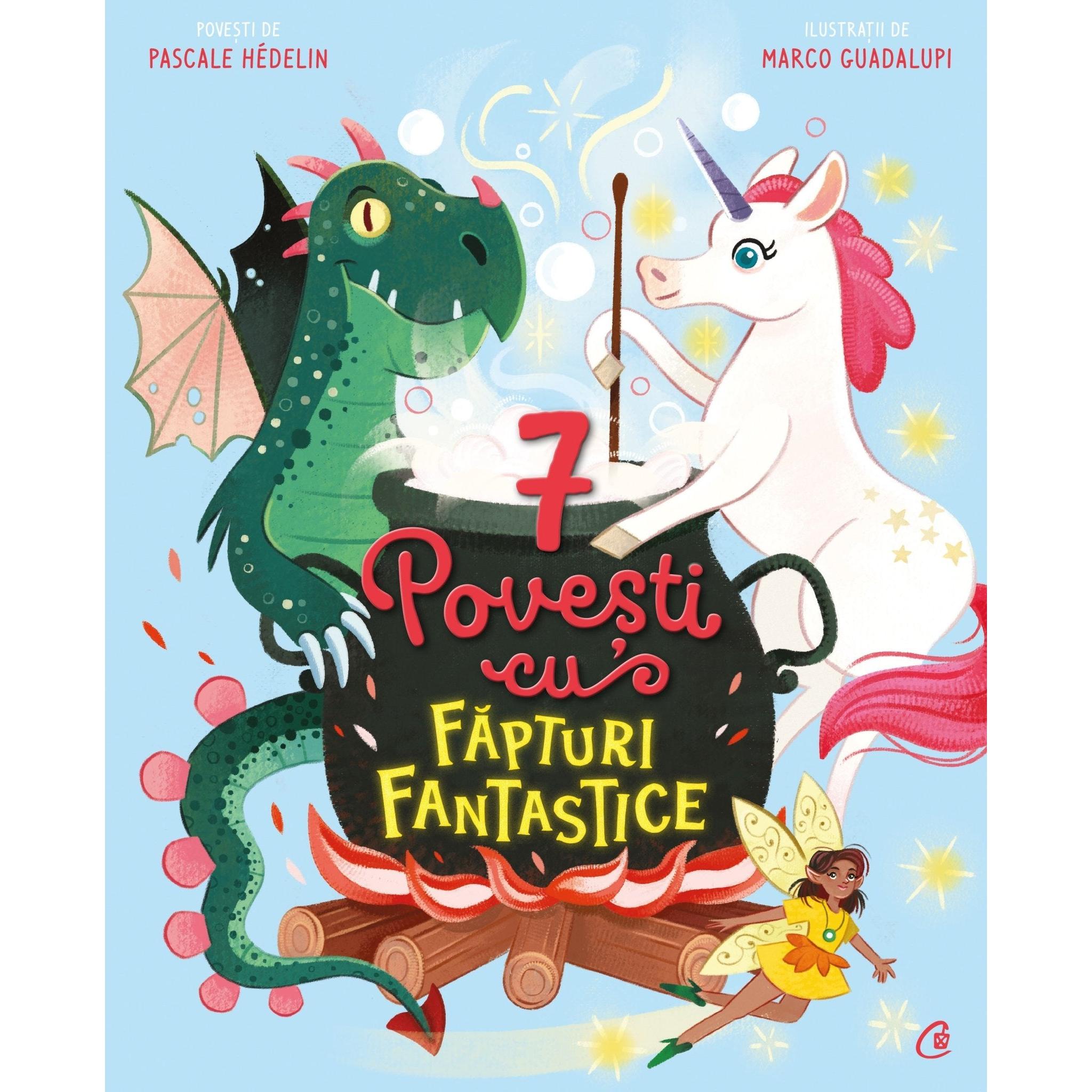 7 Povesti cu fapturi fantastice, de Pascale Hedelin - Publisol.ro