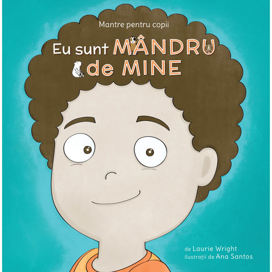 Mantre pentru copii (VII). Eu sunt mandru de mine, de Laurie Wright