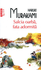 Salcia oarba, fata adormita, de Haruki Murakami