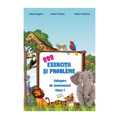 888 exercitii si probleme culegere de matematica cl. I, de Adina Grigore, Ileana Tanase, Silvia Costache