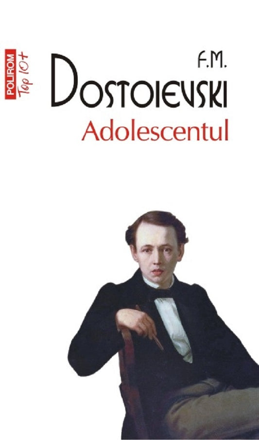 Adolescentul, de F. M. Dostoievski