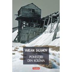Povestiri din Kolima Vol.2, de Varlam Salamov
