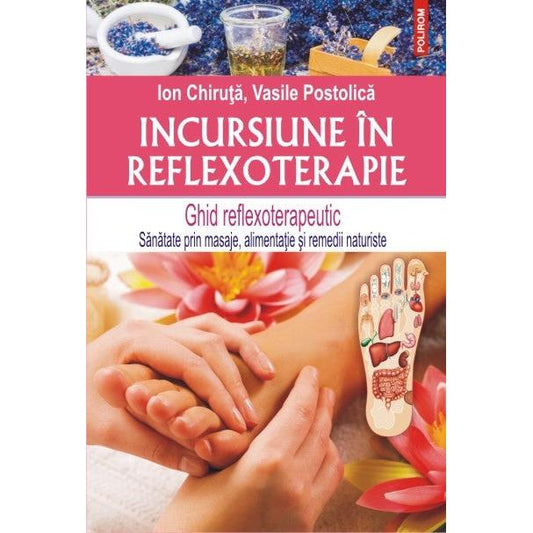 Incursiune in reflexoterapie, de  Vasile Postolica, Ion Chiruta