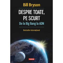 Despre toate, pe scurt. De la Big Bang la ADN, de Bill Bryson