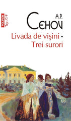 Livada de visini. Trei surori, de Anton Pavlovici Cehov