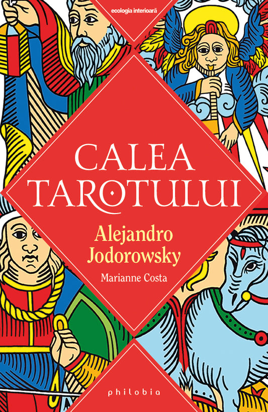 Calea Tarotului, de Alejandro Jodorowsky; Marianne Costa