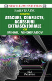 Atacuri, conflicte, agresiuni extrasenzoriale cu Mihail Vinogradov, de Emil Strainu