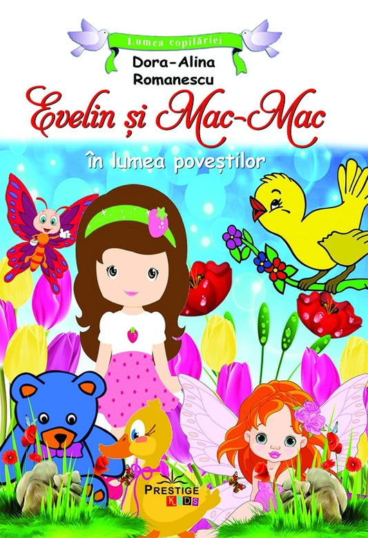 Evelin si Mac-Mac in lumea povestilor, de Dora Alina Romanescu