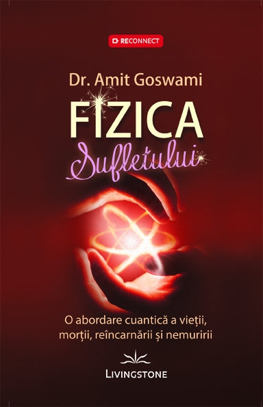 Fizica sufletului, de Dr.Amit Goswami