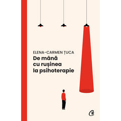 De mana cu rusinea la psihoterapie, de Elena-Carmen Tuca
