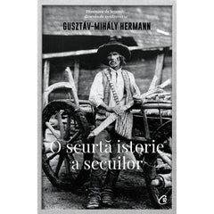 O scurta istorie a secuilor, de Gusztav-Mihaly Hermann