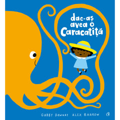 Dac-as avea o caracatita, de Gabby Dawnay
