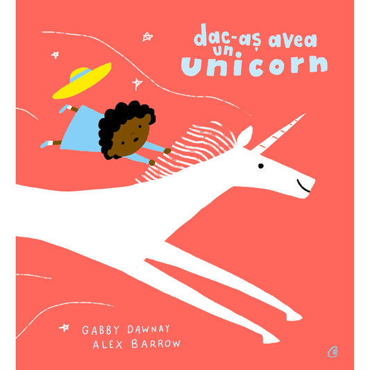 Dac-as avea un unicorn, de Gabby Dawnay