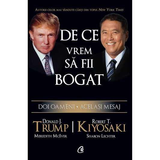 De ce vrem sa fii bogat, de Robert T. Kiyosaki, Donald J. Trump