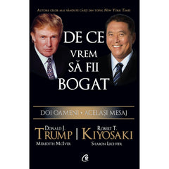 De ce vrem sa fii bogat, de Robert T. Kiyosaki, Donald J. Trump