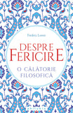 Despre fericire, de Frederic Lenoir