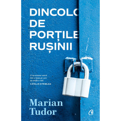 Dincolo de Portile Rusinii, de Marian Tudor