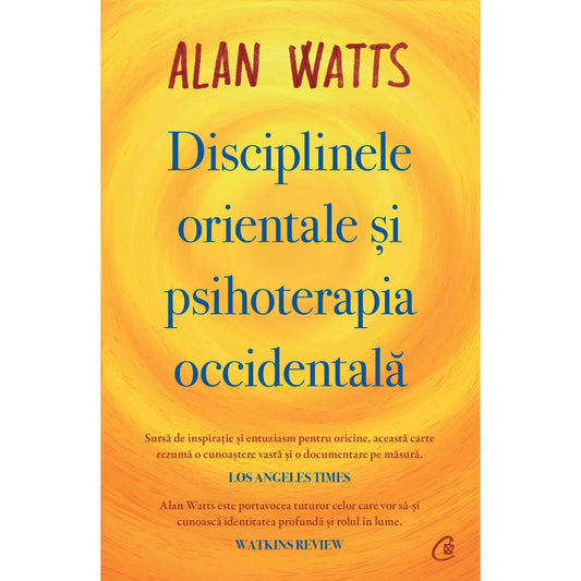 Disciplinele orientale si psihoterapia occidentala, de Alan Watts