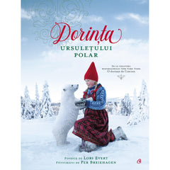 Dorinta ursuletului polar, de Lori Evert