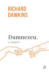 Dumnezeu, o amagire, de Richard Dawkins