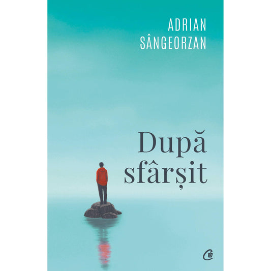Dupa sfarsit, de Adrian Sângeorzan
