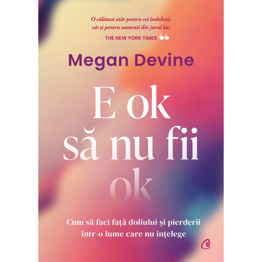E ok sa nu fii ok, de Megan Devine