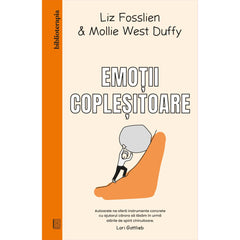 Emotii coplesitoare, de Liz Fosslien, Mollie West Duffy
