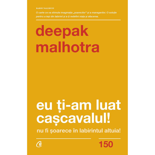 Eu ti-am luat cascavalul!, de Deepak Malhotra