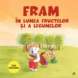 Fram In lumea fructelor si a legumelor, de Alexandra Abagiu, Iulia Burtea, Oana Cocheci