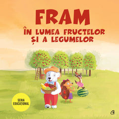 Fram In lumea fructelor si a legumelor, de Alexandra Abagiu, Iulia Burtea, Oana Cocheci