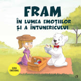 Fram In lumea emotiilor si a Intunericului, de Alexandra Abagiu, Irina Forgaciu