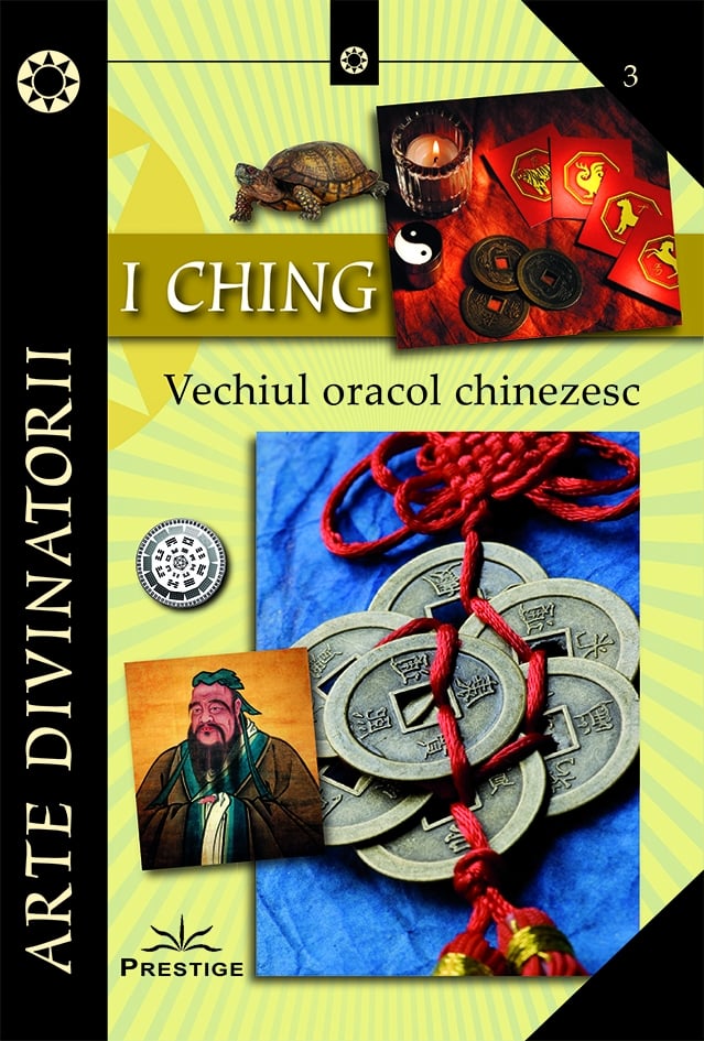 I CHING - Vechiul oracol chinezesc, de Prestige