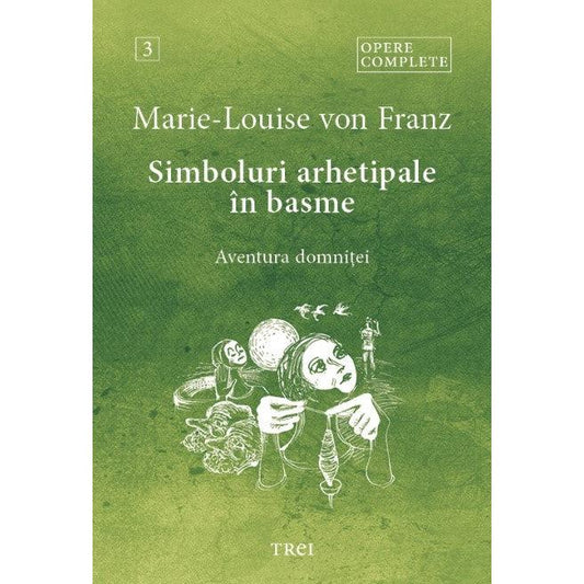 Simboluri arhetipale în basme. Aventura domnitei, de Marie-Louise von Franz