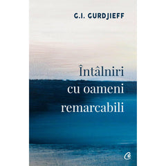 Intalniri cu oameni remarcabili, de G. I. Gurdjieff