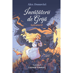 Invatatorii de Grija. Salvatorii, de Alex Donovici, Leonid GamarT