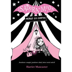Isadora Moon merge cu cortul, de Harriet Muncaster