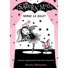 Isadora Moon merge la balet, de Harriet Muncaster