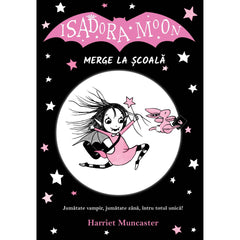 Isadora Moon merge la scoala, de Harriet Muncaster
