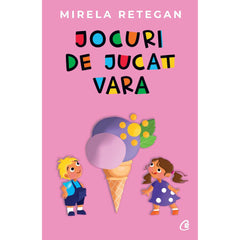 Jocuri de jucat vara, de Mirela Retegan