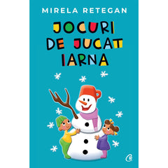 Jocuri de jucat iarna, de Mirela Retegan